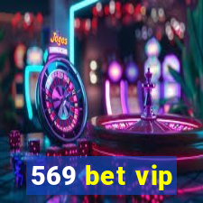 569 bet vip